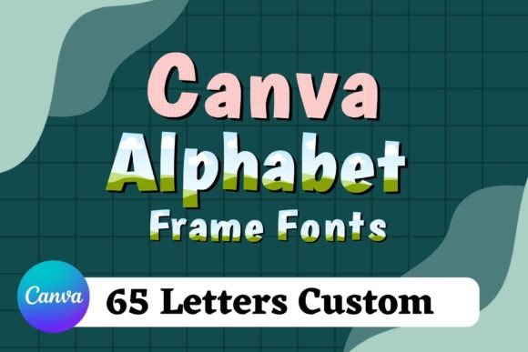 Canva Alphabet Frames Fonts: A Creative Toolkit for Visual Storytelling
