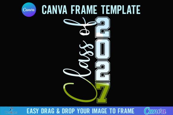 Class of 2027 Canva Frame Graduation: Create Stunning Visuals