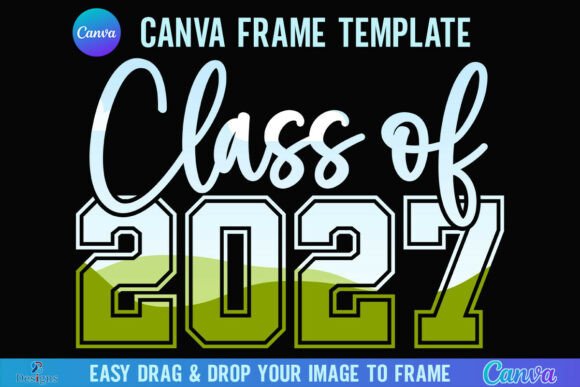 Class of 2027 Senior Graduation Canva: A Complete Guide
